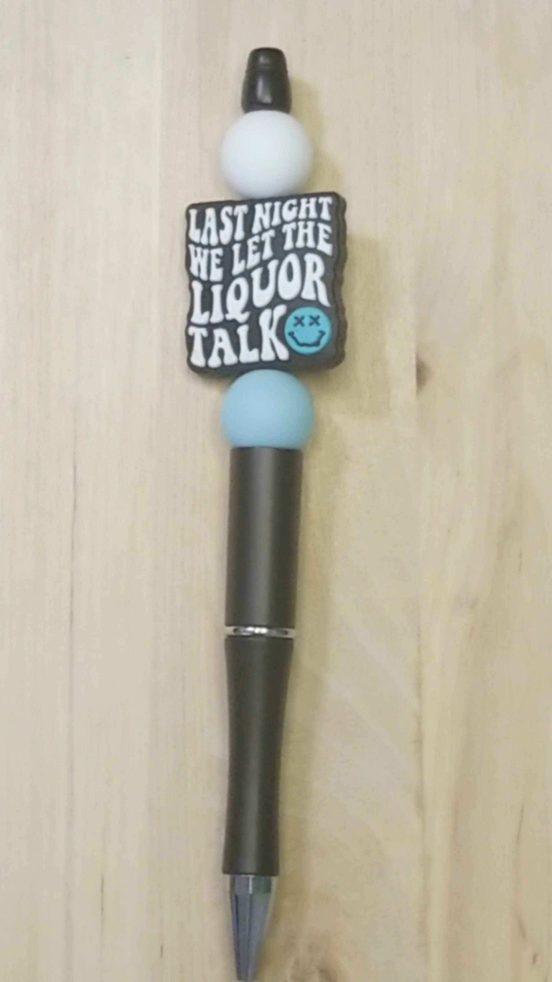 We Let The Liquor Talk Silicone Beaded Pen